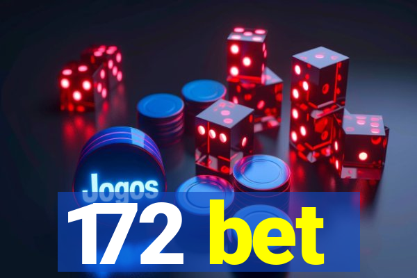 172 bet